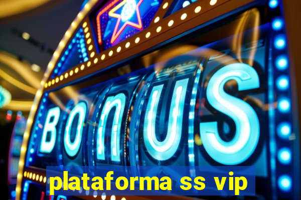 plataforma ss vip